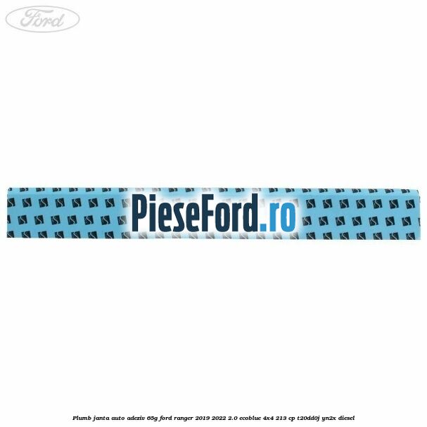 Plumb janta auto-adeziv, 65G Ford Ranger 2019-2022 2.0 EcoBlue 4x4 213 cp T20DD0J, YN2X diesel