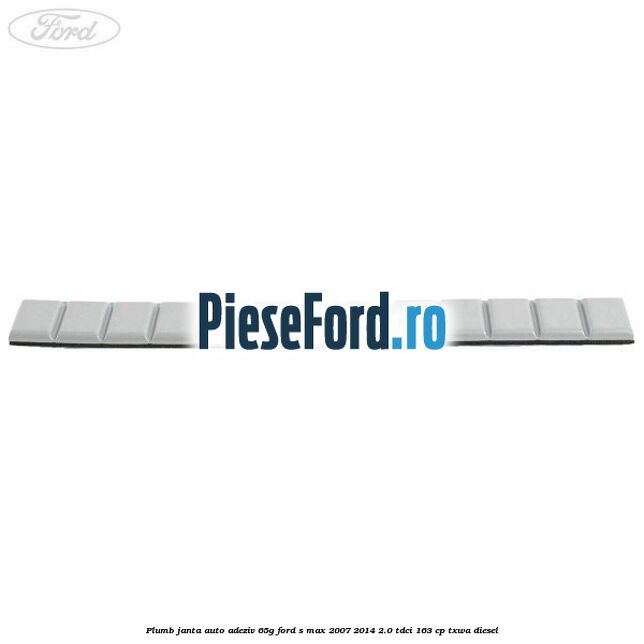 Plumb janta auto-adeziv, 65G Ford S-Max 2007-2014 2.0 TDCi 163 cp TXWA diesel