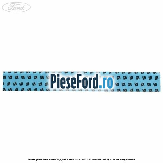 Plumb janta auto-adeziv, 65G Ford S-Max 2015-2023 1.5 EcoBoost 165 cp C15HDTX, UNCP benzina