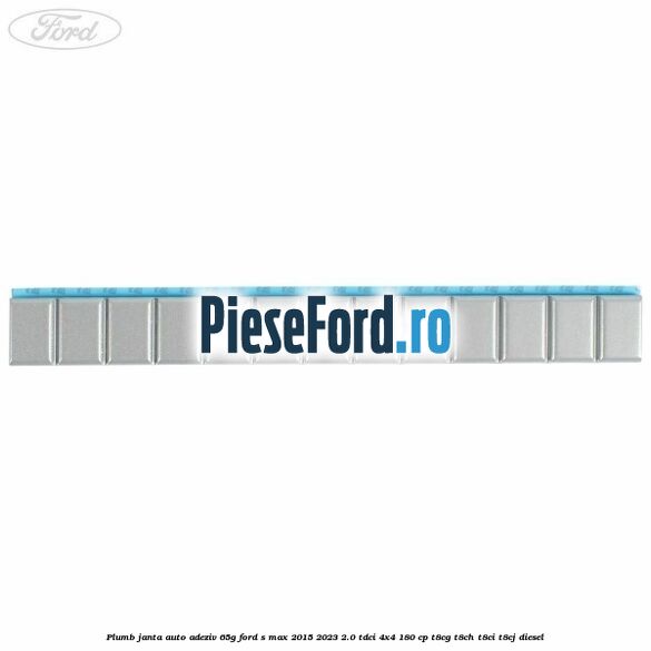 Plumb janta auto-adeziv, 65G Ford S-Max 2015-2023 2.0 TDCi 4x4 180 cp T8CG, T8CH, T8CI, T8CJ diesel