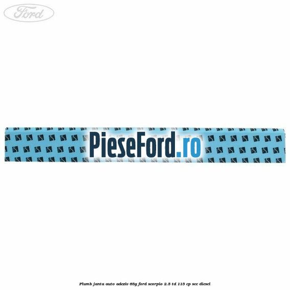 Plumb janta auto-adeziv, 65G Ford Scorpio 2.5 TD 115 cp Plumb janta auto-adeziv, 65G Ford Scorpio 2.5 TD 115 cp SCC diesel