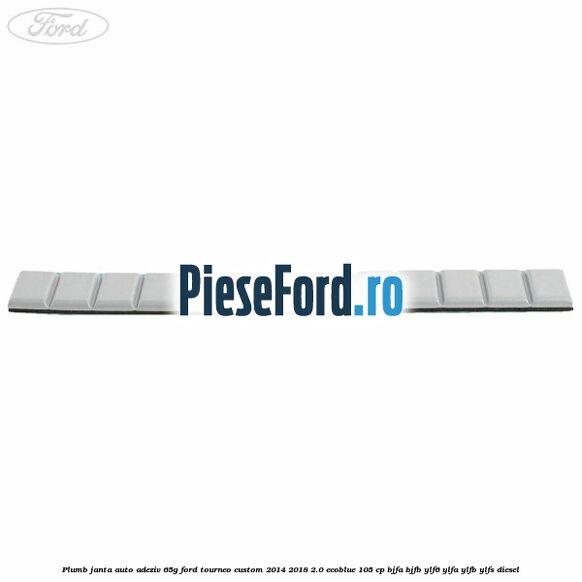 Plumb janta auto-adeziv, 65G Ford Tourneo Custom 2014-2018 2.0 EcoBlue 105 cp BJFA, BJFB, YLF6, YLFA, YLFB, YLFS diesel