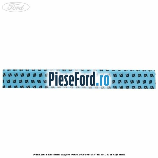 Plumb janta auto-adeziv, 65G Ford Transit 2006-2014 2.4 TDCi 4x4 140 cp Plumb janta auto-adeziv, 65G Ford Transit 2006-2014 2.4 TDCi 4x4 140 cp H9FB diesel