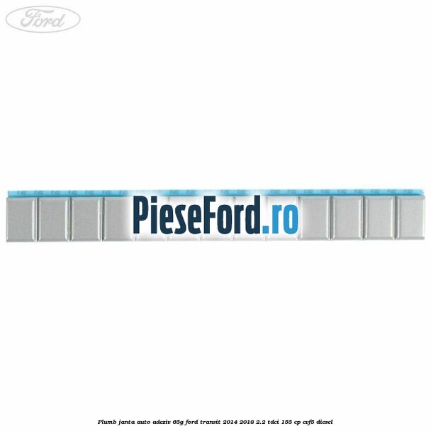 Plumb janta auto-adeziv, 65G Ford Transit 2014-2018 2.2 TDCi 155 cp CVF5 diesel