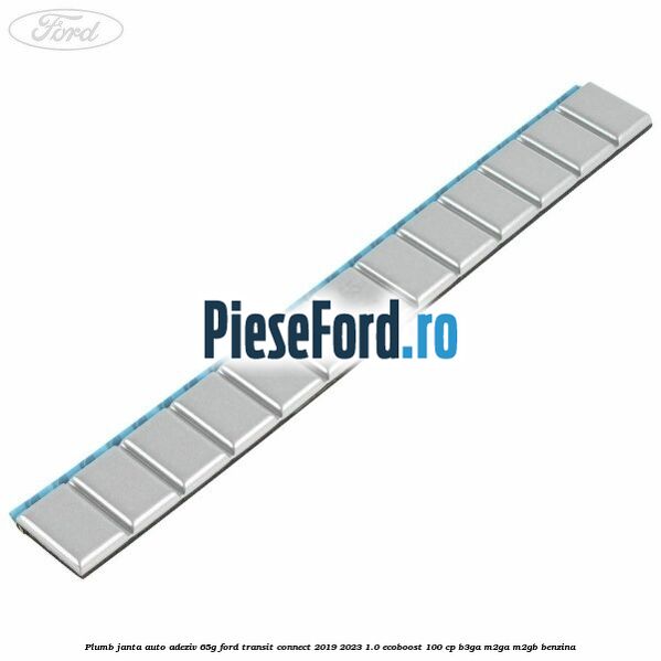 Plumb janta auto-adeziv, 65G Ford Transit Connect 2019-2023 1.0 EcoBoost 100 cp B3GA, M2GA, M2GB benzina