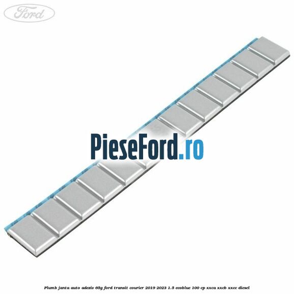 Plumb janta auto-adeziv, 65G Ford Transit Courier 2019-2023 1.5 EcoBlue 100 cp XXCA, XXCB, XXCC diesel