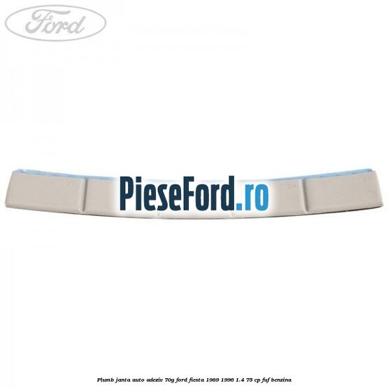 Plumb janta auto-adeziv, 70G Ford Fiesta 1989-1996 1.4 75 cp FUF benzina