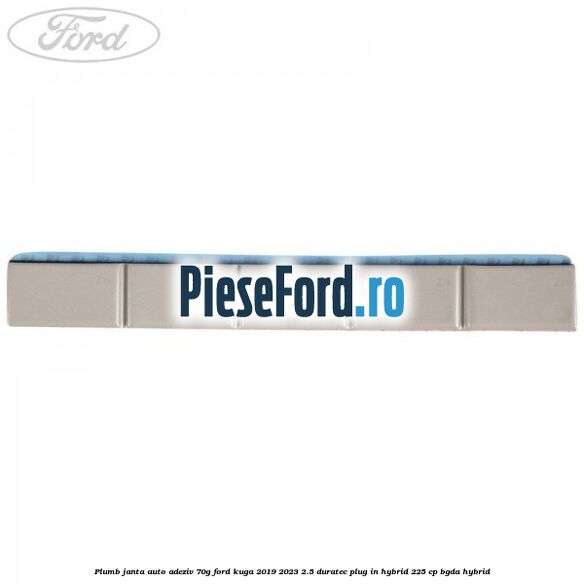 Plumb janta auto-adeziv, 70G Ford Kuga 2019-2023 2.5 Duratec Plug-in-Hybrid 225 cp BGDA hybrid