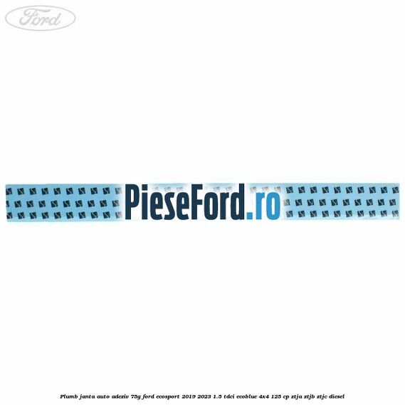 Plumb janta auto-adeziv, 75G Ford EcoSport 2019-2023 1.5 TDCi EcoBlue 4x4 125 cp ZTJA, ZTJB, ZTJC diesel