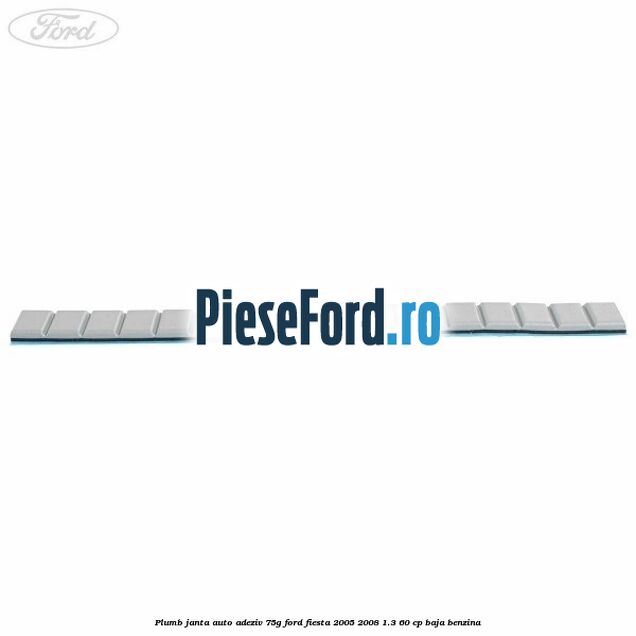 Plumb janta auto-adeziv, 75G Ford Fiesta 2005-2008 1.3 60 cp BAJA benzina