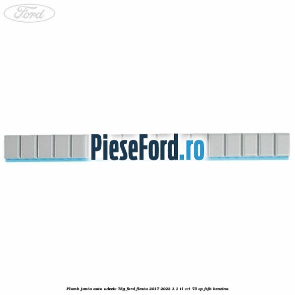Plumb janta auto-adeziv, 75G Ford Fiesta 2017-2023 1.1 Ti-VCT 75 cp Plumb janta auto-adeziv, 75G Ford Fiesta 2017-2023 1.1 Ti-VCT 75 cp FSJB benzina