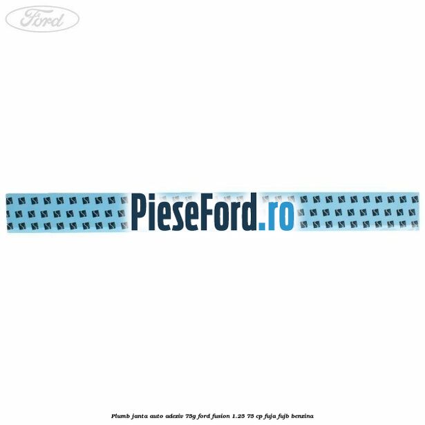Plumb janta auto-adeziv, 75G Ford Fusion 1.25 75 cp FUJA, FUJB benzina