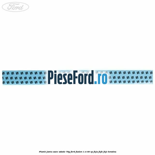Plumb janta auto-adeziv, 75G Ford Fusion 1.4 80 cp FXJA, FXJB, FXJC benzina