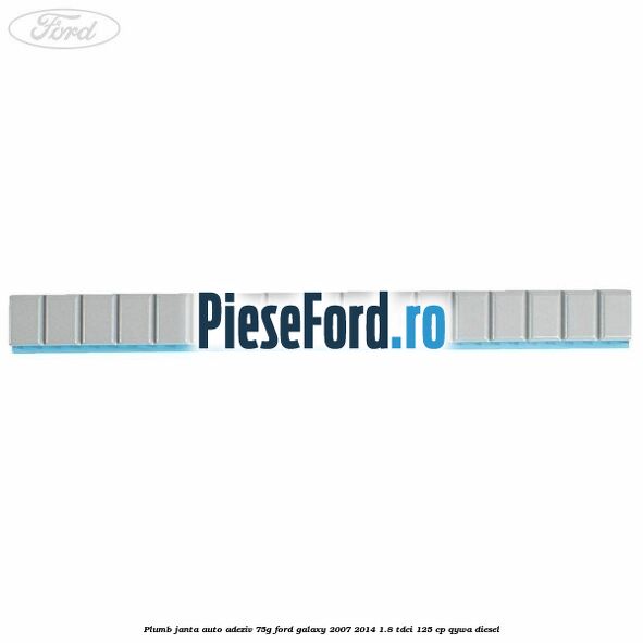 Plumb janta auto-adeziv, 75G Ford Galaxy 2007-2014 1.8 TDCi 125 cp QYWA diesel