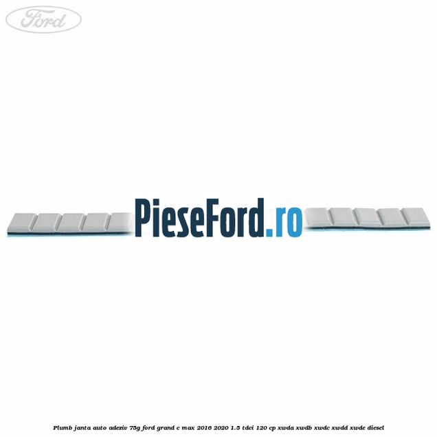 Plumb janta auto-adeziv, 75G Ford Grand C-Max 2016-2020 1.5 TDCi 120 cp Plumb janta auto-adeziv, 75G Ford Grand C-Max 2016-2020 1.5 TDCi 120 cp XWDA, XWDB, XWDC, XWDD, XWDE diesel