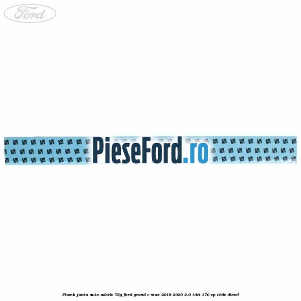 Plumb janta auto-adeziv, 75G Ford Grand C-Max 2016-2020 2.0 TDCi 170 cp T8DE diesel