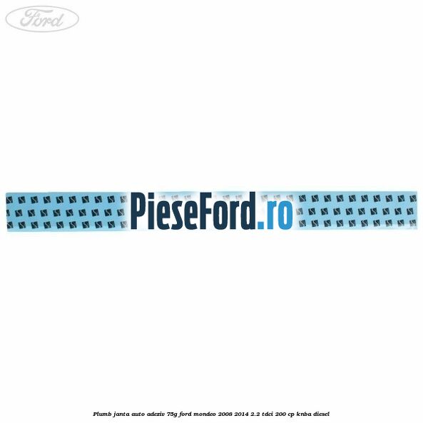 Plumb janta auto-adeziv, 75G Ford Mondeo 2008-2014 2.2 TDCi 200 cp KNBA diesel