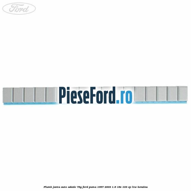 Plumb janta auto-adeziv, 75G Ford Puma 1997-2003 1.6 16V 103 cp L1W benzina