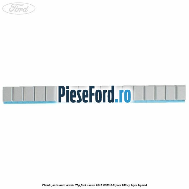 Plumb janta auto-adeziv, 75G Ford S-Max 2015-2023 2.5 FHEV 190 cp BGCA hybrid