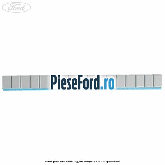 Plumb janta auto-adeziv, 75G Ford Scorpio 2.5 TD 115 cp Plumb janta auto-adeziv, 75G Ford Scorpio 2.5 TD 115 cp SCC diesel