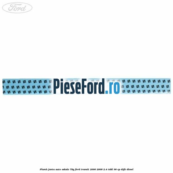 Plumb janta auto-adeziv, 75G Ford Transit 2000-2006 2.4 TDdi 90 cp Plumb janta auto-adeziv, 75G Ford Transit 2000-2006 2.4 TDdi 90 cp D2FE diesel