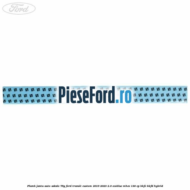Plumb janta auto-adeziv, 75G Ford Transit Custom 2019-2023 2.0 EcoBlue mHEV 130 cp BKFC, BKFD Hybrid
