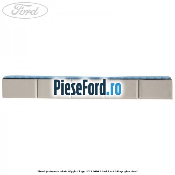 Plumb janta auto-adeziv, 80G Ford Kuga 2013-2016 2.0 TDCi 4x4 140 cp UFMA diesel