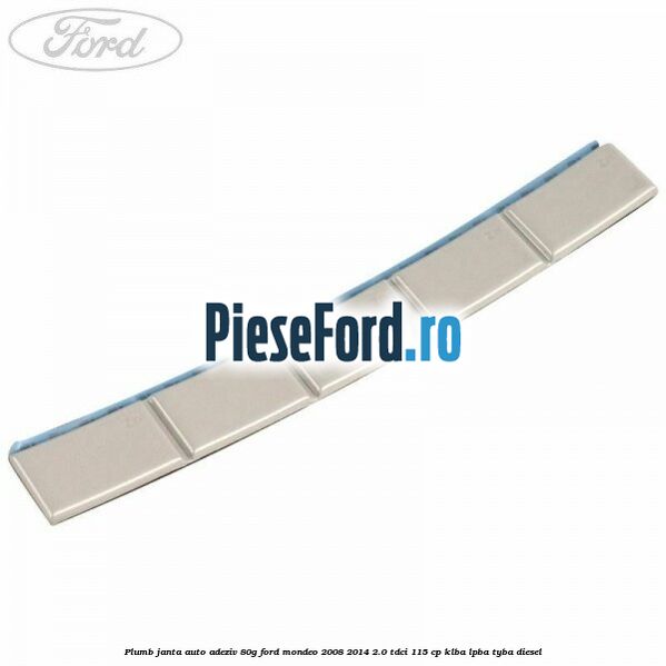 Plumb janta auto-adeziv, 80G Ford Mondeo 2008-2014 2.0 TDCi 115 cp KLBA, LPBA, TYBA diesel