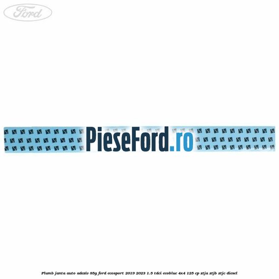 Plumb janta auto-adeziv, 85G Ford EcoSport 2019-2023 1.5 TDCi EcoBlue 4x4 125 cp ZTJA, ZTJB, ZTJC diesel