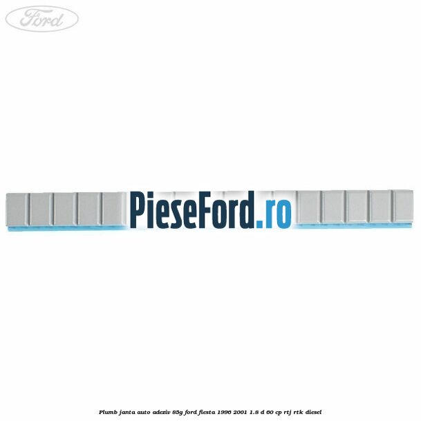 Plumb janta auto-adeziv, 85G Ford Fiesta 1996-2001 1.8 D 60 cp Plumb janta auto-adeziv, 85G Ford Fiesta 1996-2001 1.8 D 60 cp RTJ, RTK diesel