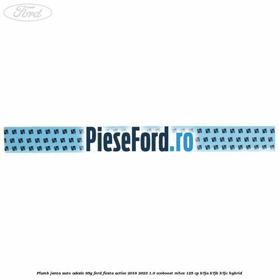Plumb janta auto-adeziv, 85G Ford Fiesta Active 2018-2023 1.0 EcoBoost mHEV 125 cp B7JA, B7JB, B7JC Hybrid