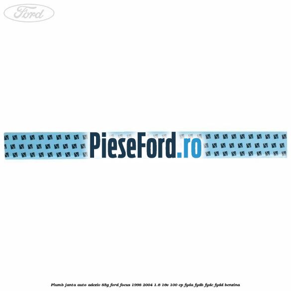 Plumb janta auto-adeziv, 85G Ford Focus 1998-2004 1.6 16V 100 cp FYDA, FYDB, FYDC, FYDD benzina