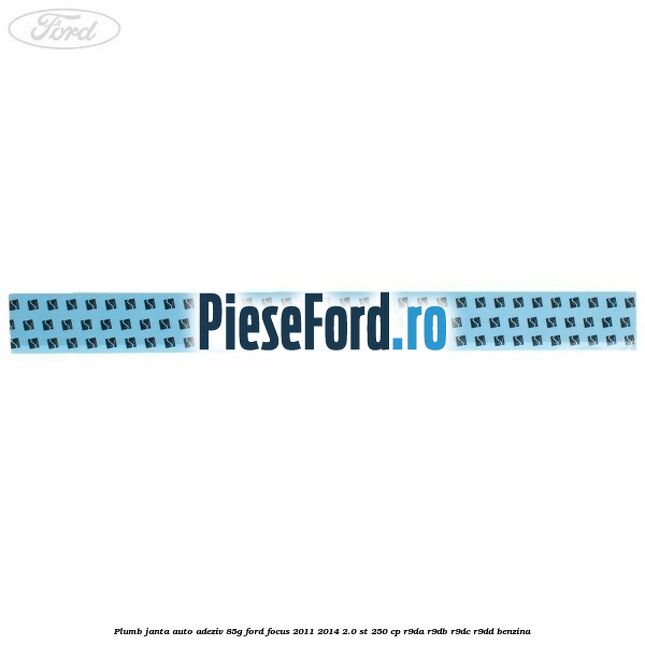 Plumb janta auto-adeziv, 85G Ford Focus 2011-2014 2.0 ST 250 cp R9DA, R9DB, R9DC, R9DD benzina
