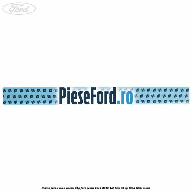 Plumb janta auto-adeziv, 85G Ford Focus 2014-2018 1.6 TDCi 95 cp T3DA, T3DB diesel