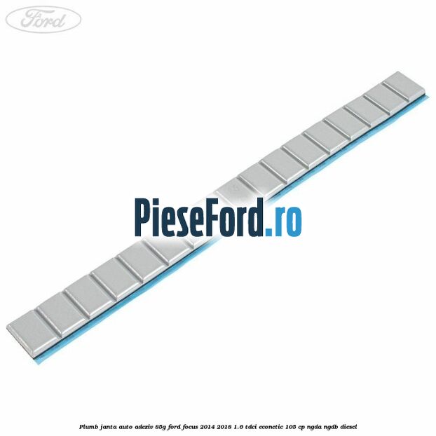 Plumb janta auto-adeziv, 85G Ford Focus 2014-2018 1.6 TDCi ECOnetic 105 cp NGDA, NGDB diesel