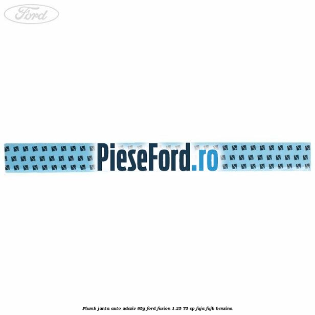 Plumb janta auto-adeziv, 85G Ford Fusion 1.25 75 cp FUJA, FUJB benzina