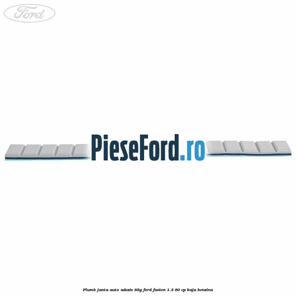 Plumb janta auto-adeziv, 85G Ford Fusion 1.3 60 cp BAJA benzina