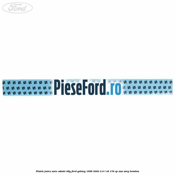 Plumb janta auto-adeziv, 85G Ford Galaxy 1995-2000 2.8 i V6 174 cp AAA, AMY benzina