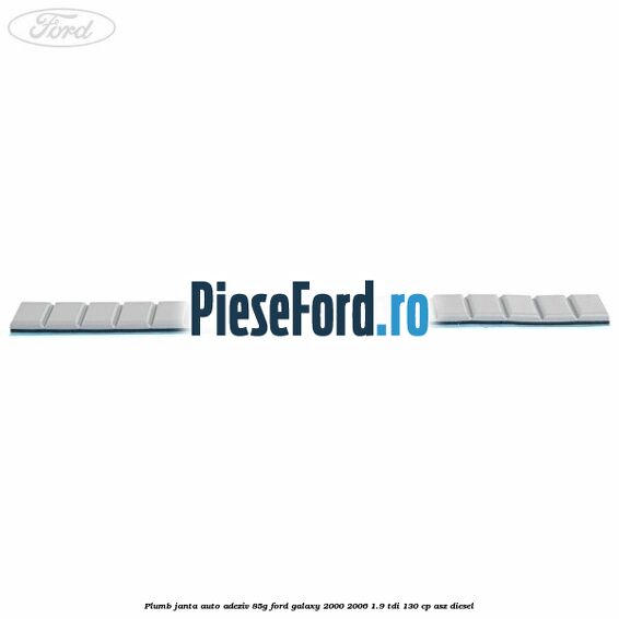 Plumb janta auto-adeziv, 85G Ford Galaxy 2000-2006 1.9 TDI 130 cp Plumb janta auto-adeziv, 85G Ford Galaxy 2000-2006 1.9 TDI 130 cp ASZ diesel
