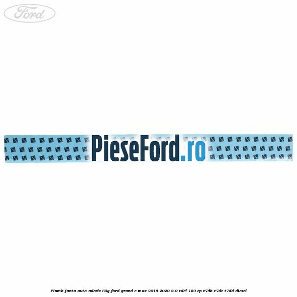 Plumb janta auto-adeziv, 85G Ford Grand C-Max 2016-2020 2.0 TDCi 150 cp Plumb janta auto-adeziv, 85G Ford Grand C-Max 2016-2020 2.0 TDCi 150 cp T7DB, T7DC, T7DD diesel