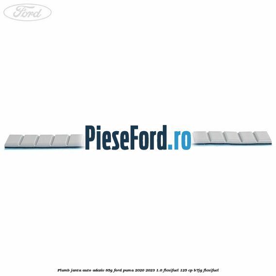 Plumb janta auto-adeziv, 85G Ford Puma 2020-2023 1.0 Flexifuel 125 cp B7JG Flexifuel