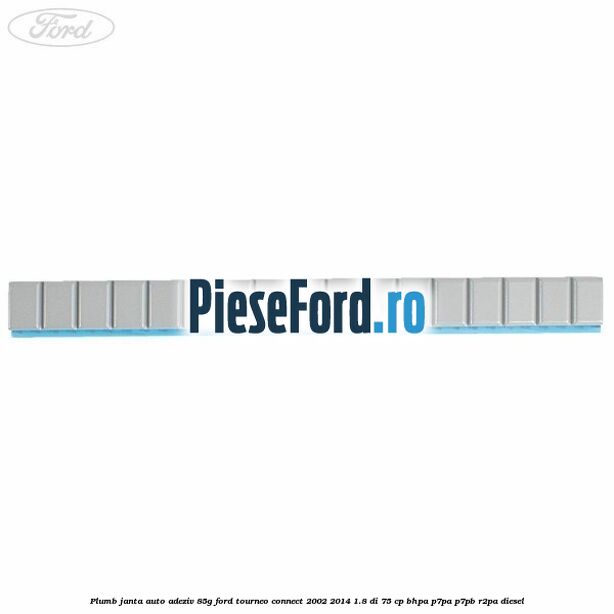 Plumb janta auto-adeziv, 85G Ford Tourneo Connect 2002-2014 1.8 Di 75 cp Plumb janta auto-adeziv, 85G Ford Tourneo Connect 2002-2014 1.8 Di 75 cp BHPA, P7PA, P7PB, R2PA diesel