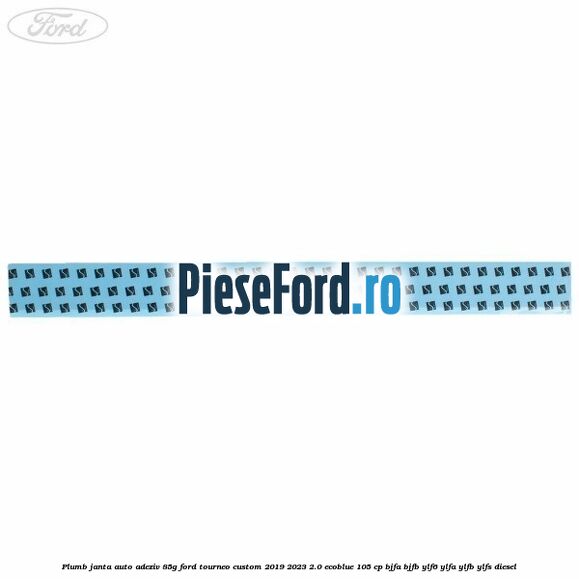 Plumb janta auto-adeziv, 85G Ford Tourneo Custom 2019-2023 2.0 EcoBlue 105 cp BJFA, BJFB, YLF6, YLFA, YLFB, YLFS diesel