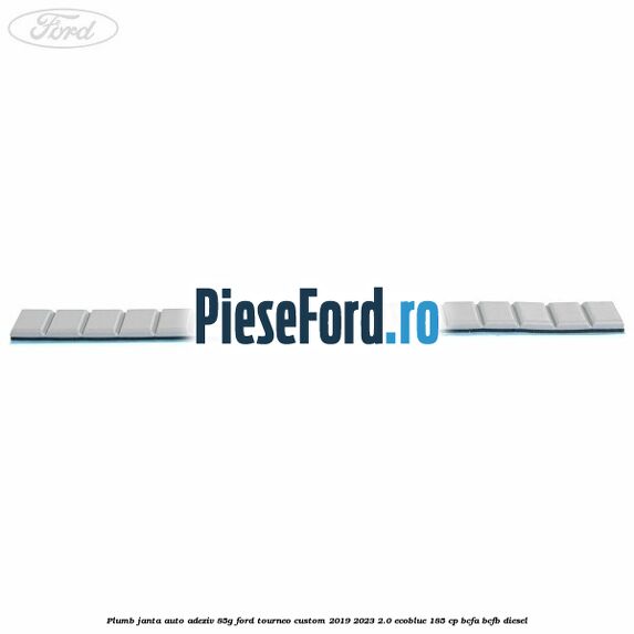 Plumb janta auto-adeziv, 85G Ford Tourneo Custom 2019-2023 2.0 EcoBlue 185 cp BCFA, BCFB diesel