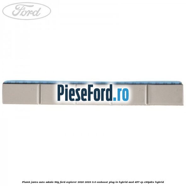 Plumb janta auto-adeziv, 90G Ford Explorer 2020-2023 3.0 EcoBoost Plug-in Hybrid AWD 457 cp C30PDTX hybrid
