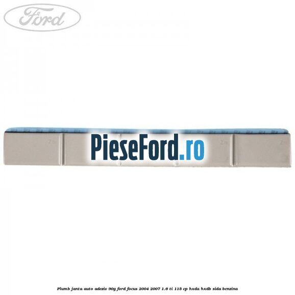 Plumb janta auto-adeziv, 90G Ford Focus 2004-2007 1.6 Ti 115 cp HXDA, HXDB, SIDA benzina