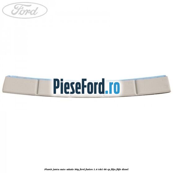 Plumb janta auto-adeziv, 90G Ford Fusion 1.4 TDCi 68 cp F6JA, F6JB diesel