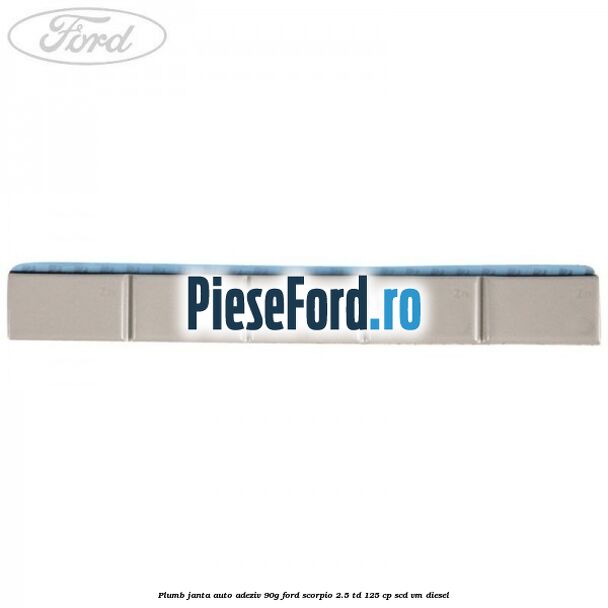 Plumb janta auto-adeziv, 90G Ford Scorpio 2.5 TD 125 cp SCD, VM diesel