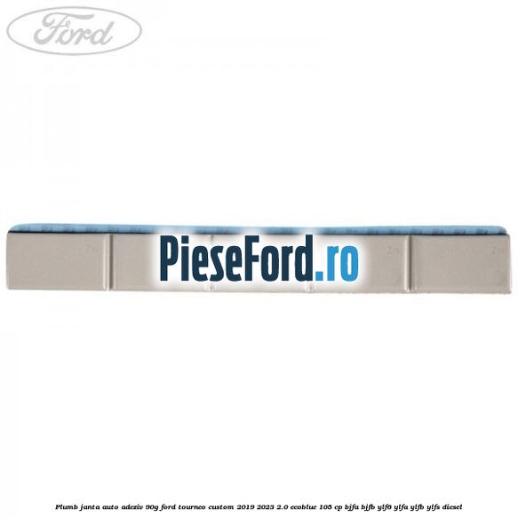 Plumb janta auto-adeziv, 90G Ford Tourneo Custom 2019-2023 2.0 EcoBlue 105 cp BJFA, BJFB, YLF6, YLFA, YLFB, YLFS diesel