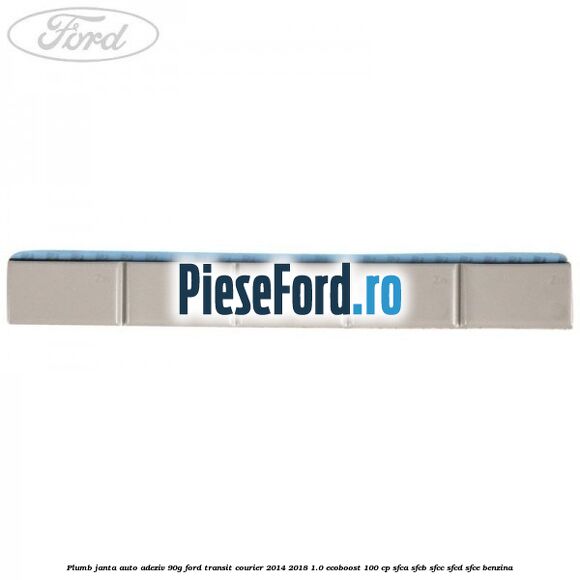 Plumb janta auto-adeziv, 90G Ford Transit Courier 2014-2018 1.0 EcoBoost 100 cp SFCA, SFCB, SFCC, SFCD, SFCE benzina